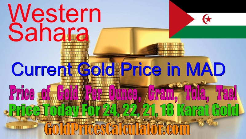 gold-price-today-in-western-sahara-gold-rate-in-moroccan-dirham-mad